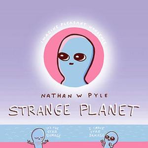 Strange Planet The Comic Sensation of the Year | Nathan W. Pyle