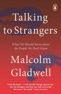 Talking To Strangers What We Should Know About The People We Don't Know | Malcolm Gladwell