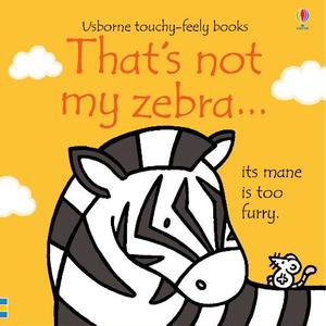 That's not my zebra... | Fiona Watt