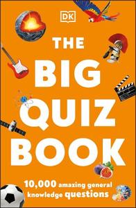The Big Quiz Book 10 000 Amazing General Knowledge Questions | Dorling Kindersley