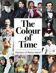The Colour of Time A New History of the World 1850-1960 | Dan Jones