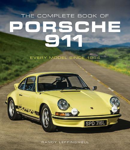 The Complete Book Of Porsche 911 Every Model Since 1964 | Randy Leffingwell