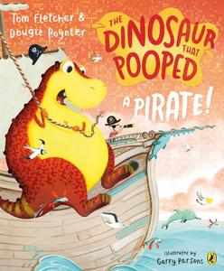 The Dinosaur That Pooped A Pirate | Tom Fletcher