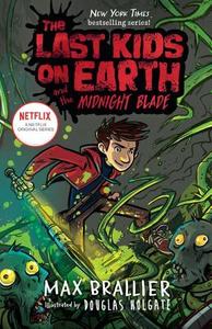 The Last Kids On Earth And The Midnight Blade | Max Brallier