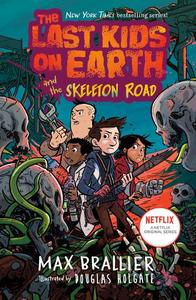 The Last Kids On Earth And The Skeleton Road | Max Brallier
