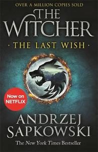 The Last Wish Introducing The Witcher - Now A Major Netflix Show | Andrzej Sapkowski