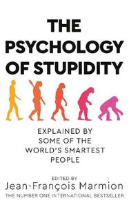 The Psychology Of Stupidity | Marmion Jean-Francois