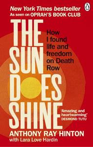 The Sun Does Shine How I Found Life And Freedom On Death Row (Oprah's Book Club Summer 2018 Selection) | Anthony Ray Hinton