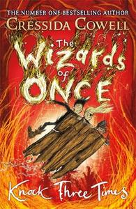 The Wizards of Once Knock Three Times Book 3 | Cressida Cowell