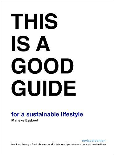This Is A Good Guide - for A Sustainable Lifestyle Revised Edition | Eyskoot Marieke