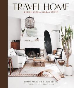 Travel Home Design With A Global Spirit Design With A Global Spirit | Caitlin Flemming