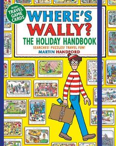 Where's Wally? The Holiday Handbook - Searches! Puzzles! Travel Fun! | Martin Handford