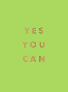 Yes You Can Encouraging Quotes To Ensure Your Success | Summersdale