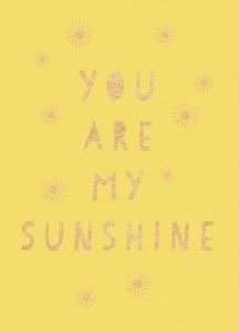You Are My Sunshine Uplifting Quotes For An Awesome Friend | Summerdale