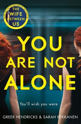 You Are Not Alone | Greer Hendricks