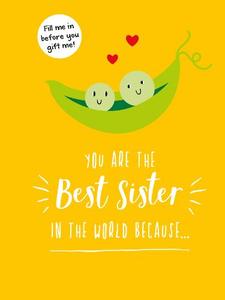 You Are The Best Sister In The World Because... The Perfect Gift For Your Favourite Sibling | Summerdale