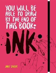 You Will Be Able To Draw By The End Of This Book Ink | Jake Spicer